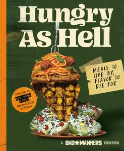 USED-Bad Manners: Hungry as Hell: Meals to Live By, Flavor to Die For: A Vegan Cookbook by Bad Manners (Hardcover)