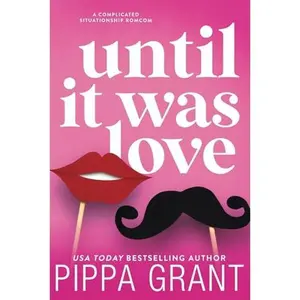 Until It Was Love: A Complicated Situationship RomCom (Copper Valley Pounders Rugby)