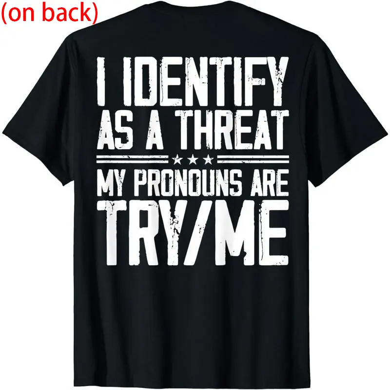 Women's Classic Cotton Short-Sleeve Crewneck Unisex Casual T-Shirt Top - "I Identify As A Threat My Pronouns Are Try Me" Print on Back