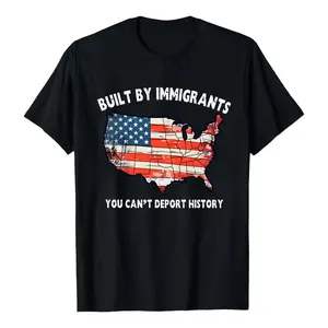 Built by Immigrants Graphic T-Shirt, You Can’t Deport History, 100% Cotton Political Statement Tee, Anti Racism T-shirt, Immigrant Rights Protest Tee