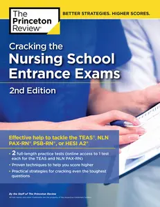 USED-Cracking the Nursing School Entrance Exams, 2nd Edition: Practice Tests + Content Review (Teas, Nln Pax-Rn, Psb-Rn, Hesi A2) by The Princeton Review (Paperback)