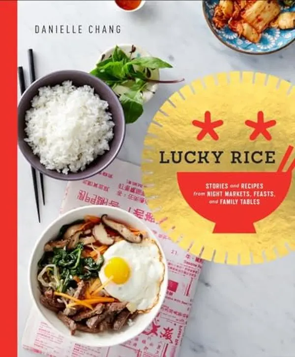USED Book - Lucky Rice: Stories and Recipes from Night Markets, Feasts, and Family Tables: A Cookbook by Chang, Danielle (Hardcover) - english
