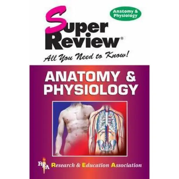 Used Anatomy & Physiology Super Review Exam Review Book - The Staff of Research & Education Association, Paperback Science Learning Book, End Quizzes Study Aid, Science Book