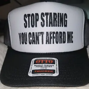 OTTO STOP STARING YOU CAN'T AFFORD ME Trucker Hat Fashion Accessory with Durable Snap Closure and World Famous Foam Front