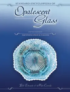 USED-Standard Encyclopedia of Opalescent Glass: Identification & Values by Bill Edwards (Hardcover)