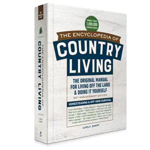 The Encyclopedia of Country Living, 50th Anniversary Edition: The Original Manual for Living Off the Land & Doing It Yourself (Homesteading & Off-Grid -- Carla Emery - Paperback