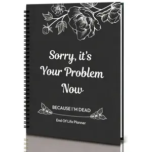 【Easter】Notebook Death End of Life Planner: Sorry, It’s Your Problem Now, Because I'm Dead, Funny Notebook Book Notepad, Simple Business Office Book, Final Wishes and End-of-life Arrangements Emergency Binder (1PC Black)