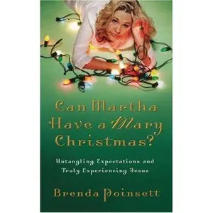 USED-Can Martha Have a Mary Christmas?: Untangling Expectations And Truly Experiencing Jesus by Brenda Poinsett (Paperback)