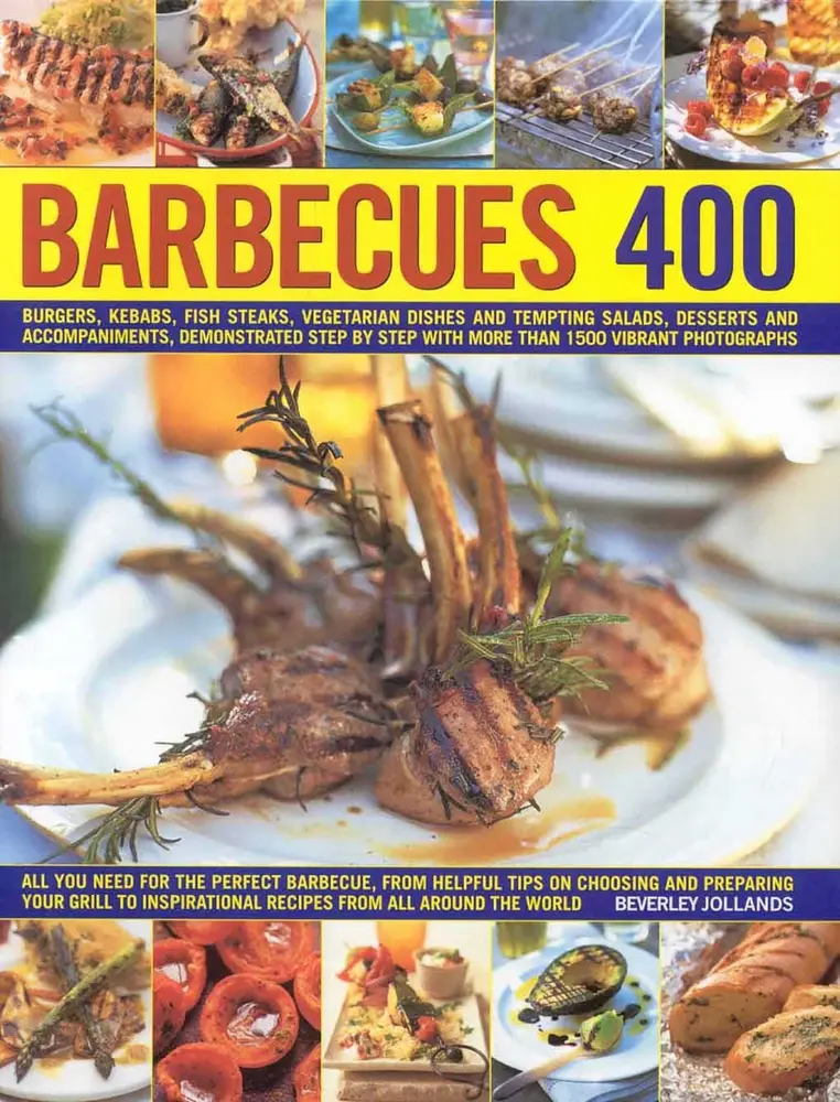 USED Book - 400 Barbecues: Sizzling Summer Recipes for Barbecues, Grills, Griddles, Marinades, Rubs, Sauces and Side Dishes, with More Than 1500 Step-By-Step Stun by Jollands, Beverley (Hardcover) - english