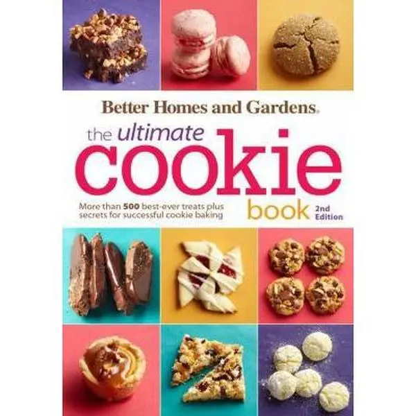 USED-Better Homes and Gardens the Ultimate Cookie Book, Second Edition: More Than 500 Best-Ever Treats Plus Secrets for Successful Cookie Baking by Better Homes and Gardens (Paperback)