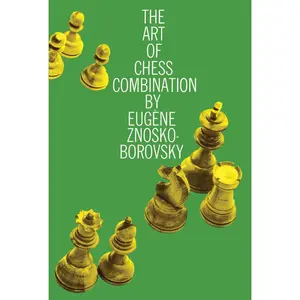 USED-The Art of Chess Combination by Znosko-Borovsky, Eugene (Paperback)