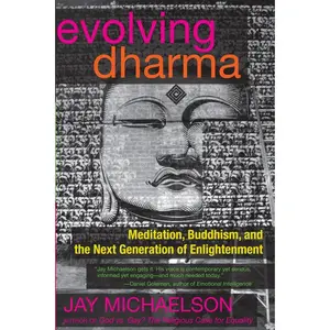 USED Book - Evolving Dharma: Meditation, Buddhism, and the Next Generation of Enlightenment by Michaelson, Jay (Paperback) - english