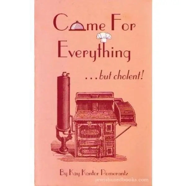 USED-Come for Everything but Cholent! by Kay Kantor Pomerantz (Paperback)