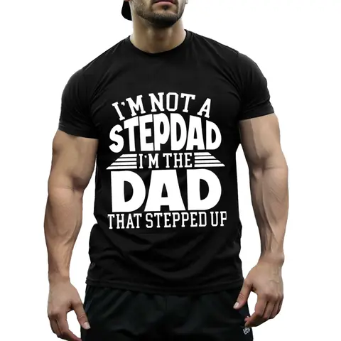 Menswear Unisex Fashion Short Sleeve Streetwear Funny Step Dad Cotton T-Shirt - Blended Family Gift, "I'm Not a Stepdad But the Dad That Stepped Up" Graphic, Soft Breathable Crew Neck, Casual Gym Top for Father's Day or Birthday