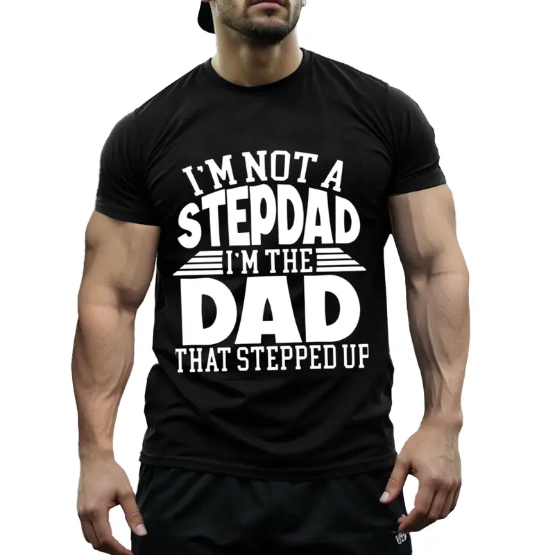 Menswear Unisex Fashion Short Sleeve Streetwear Funny Step Dad Cotton T-Shirt - Blended Family Gift, "I'm Not a Stepdad But the Dad That Stepped Up" Graphic, Soft Breathable Crew Neck, Casual Gym Top for Father's Day or Birthday