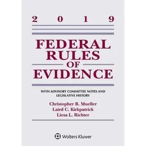 USED Book - Federal Rules of Evidence: With Advisory Committee Notes and Legislative History: 2019 Statutory Supplement by Mueller, Christopher B. (Paperback) - english