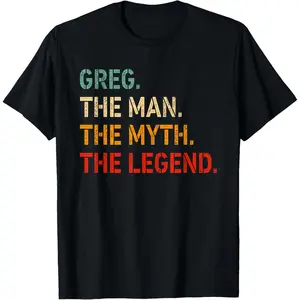 GREG The Man The Myth The Legend Shirt Funny Idea GREG T-Shirt,Made in USA