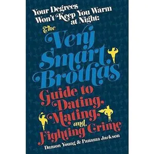 USED-Your Degrees Won't Keep You Warm at Night: The Very Smart Brothas Guide to Dating, Mating, and Fighting Crime by Jackson, Panama (Paperback)