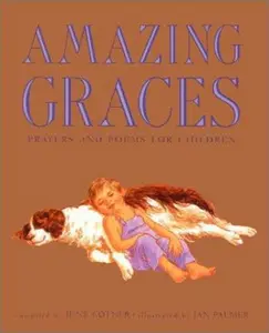 USED-Amazing Graces: Prayers and Poems for Children by June Cotner (Hardcover)