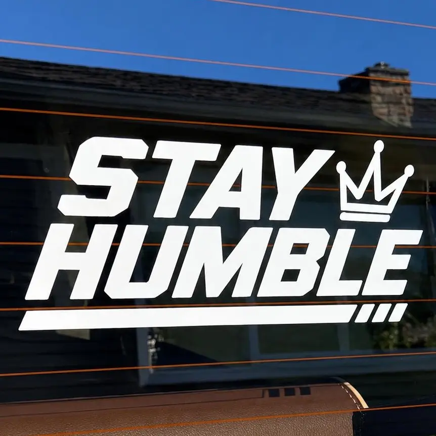 Stay Humble Decal Street Mentality Collection Move in Silence Driven Not Given Respect Over Clout Keep It Sideways Loyalty Over Love Chase Peace Not People JDM Drift Stance Car Window Sticker Honda Toyota Nissan Subaru Ford Chevy BMW Audi