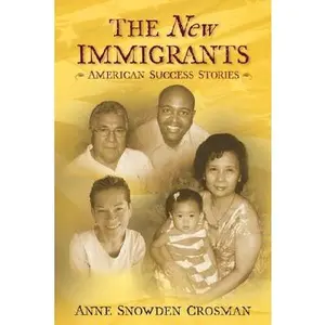 USED-The New Immigrants: American Success Stories by Crosman, Anne Snowden (Paperback)