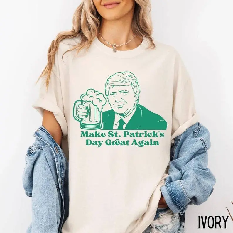 Trump St Pattys T-shirt, Funny Trump shirt, St Pattys day, Trump Saint Patricks Day shirt, Gifts for her, Gifts for him Shirt