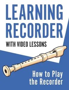 USED-Learning Recorder: How to Play the Recorder 143 Pages (With Video Lessons) by Press, Barton (Paperback)
