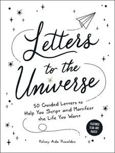 USED-Letters to the Universe: 50 Guided Letters to Help You Script and Manifest the Life You Want by Roualdes, Kelsey Aida (Paperback)