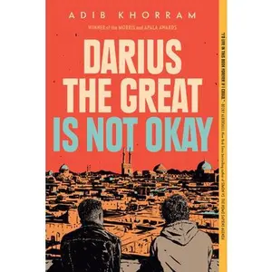 Darius the Great Is Not Okay -- Adib Khorram - Paperback