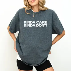 Kinda Care Kinda Don't Shirt, Mom Life Sweater, Mama Funny Saying Sweatshirt, Sarcastic Shirt, Funny Quote Graphic Printed Women Tee, Cotton Fabric Long Sleeve, Funny Mom's Saying Tee, Gifts for Mom, Women's Tops, Soft Fabric Sweatshirt
