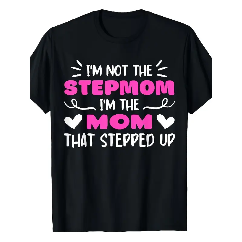 I'm Not The Stepmom I'm The Mom That Stepped Up Funny Step Mom T-Shirt - Soft Breathable Retro Graphic Tee with Pink Lettering & Hearts, Loose Fit Unisex Adult Casual Shirt for Women & Men, Step Mom Gift Idea,  Vintage Oversized Tshirt