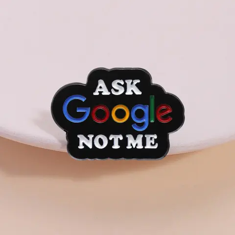 Minimalist Humorous Metal Badge, Ask Google Not Me Slogan Pin, Essential for Programmers & Social Anxiety, Computer Bag Decoration, Fashion Accessory, Alloy Brooch Pin, Letter Brooch Pin, Lapel Pins, Men Accessories