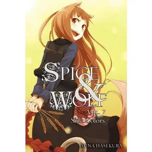 Spice and Wolf, Vol. 7 (Light Novel): Volume 7 -- Isuna Hasekura - Paperback