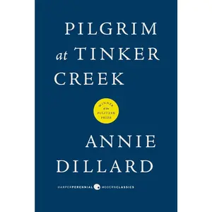 Pilgrim at Tinker Creek (Harper Perennial Modern Classics)