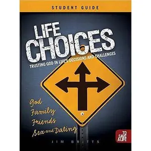 USED-Life Choices Student Guide: Trusting God in Life's Decisions and Challenges by Britts, Jim (Paperback)