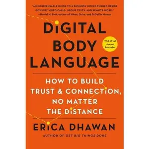 USED-Digital Body Language: How to Build Trust and Connection, No Matter the Distance by Dhawan, Erica (Hardcover)