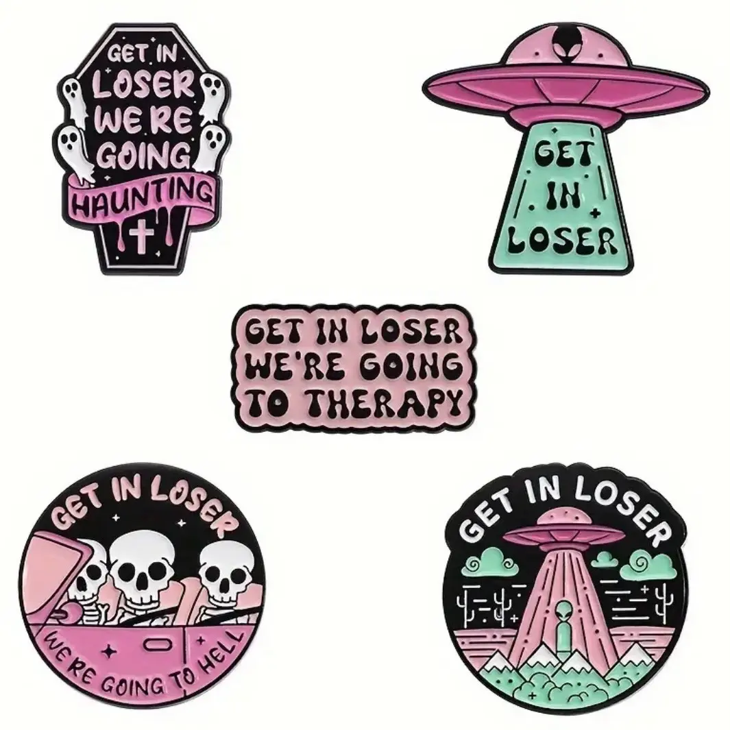 Funny “get in loser” enamel pins