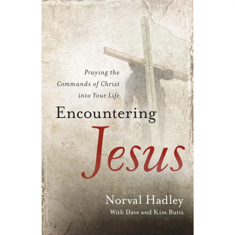 USED-Encountering Jesus: Praying the Commands of Christ Into Your Life by Hadley, Norval (Paperback)