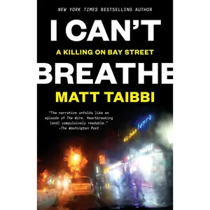USED-I Can't Breathe: A Killing on Bay Street by Taibbi, Matt (Paperback)