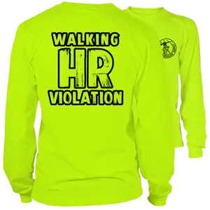 Walking HR Violation - Long Sleeve High Visibility Work T-Shirt - Cotton Poly Premium Blend - Funny, Sarcastic For Blue Collar Workers | Graphic Tees