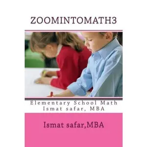 USED-zoomintomath3: Elementary school by Ismat safar MBA (Paperback)