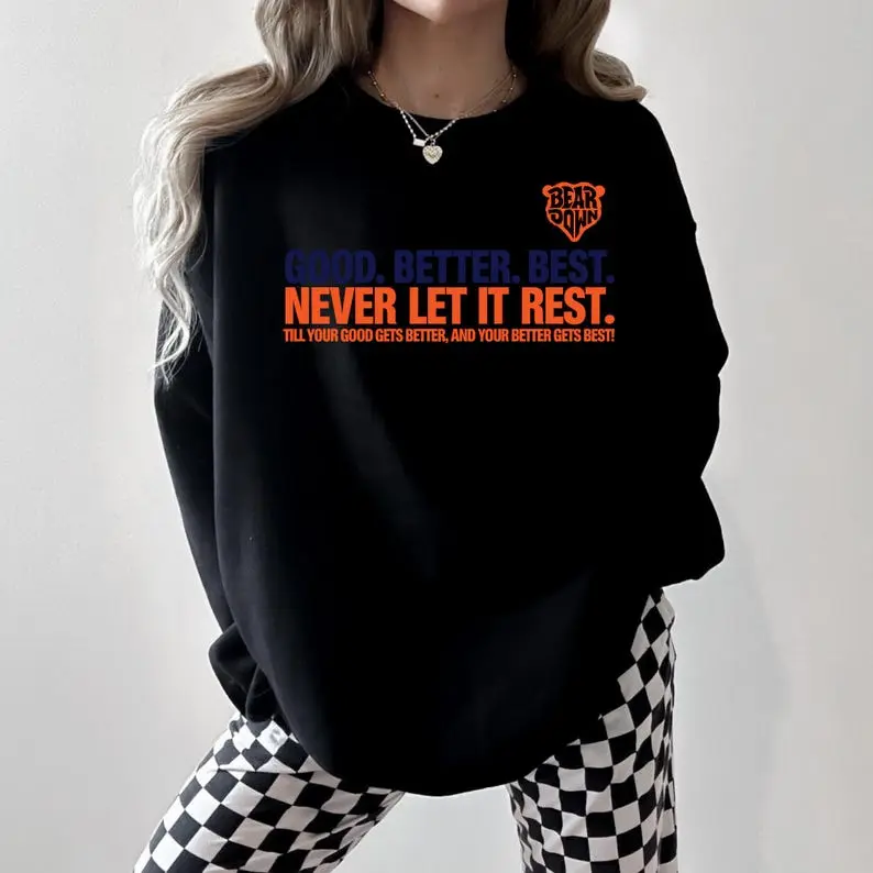 Good Better Best Chicago Football Sweatshirt or Tshirt, Bear Down Shirt, Chicago Fan Gifts Unisex CLothing