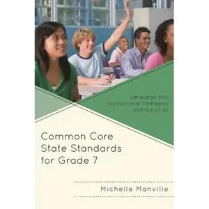 Common Core State Standards for Grade 7: Language Arts Instructional Strategies and Activities - Paperback