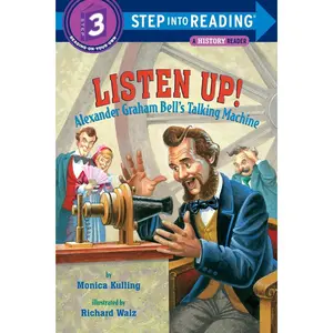 USED-Listen Up!: Alexander Graham Bell's Talking Machine by Kulling, Monica (Paperback)