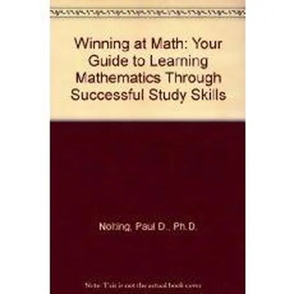 USED-Winning at Math: Your Guide to Learning Mathematics Through Successful Study Skills by Nolting, Paul D., Ph.D. (Paperback)