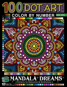 Mandala Dreams Dot Art Color by Number: 100 Patterns for Relaxation & Mindfulness