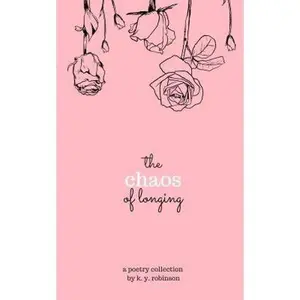 USED-The Chaos of Longing by K. Y. Robinson (Paperback)