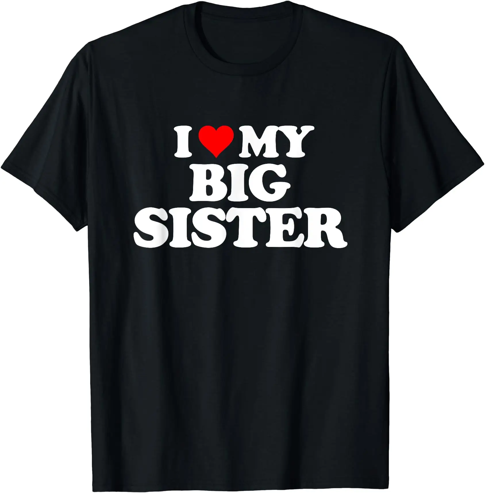 I Love Heart My Big Sister T-Shirt | Unisex Cotton Tee | Size S-5XL | NEW Menswear Top