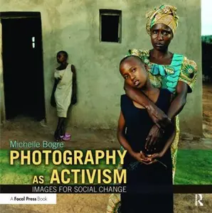 USED-Photography as Activism: Images for Social Change by Bogre, Michelle (Paperback)