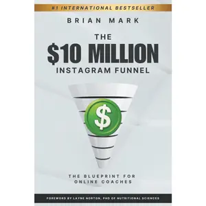 The $10 Million Instagram Funnel: The Blueprint for Online Coaches